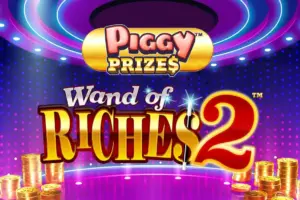 PIGGY PRIZES: WAND OF RICHES 2