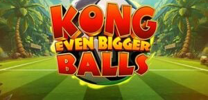 King Kong Even Bigger Balls