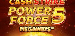 Cash Strike Power Force 5 Megaways