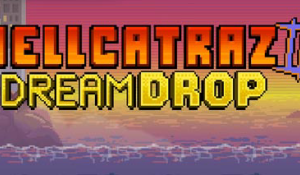 Hellcatraz 2 Dream Drop