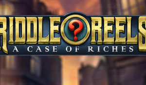 Riddle Reels: A Case of Riches