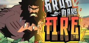 Grug Make Fire